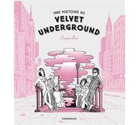 Une histoire du Velvet Underground - Prosperi Buri - Dargaud - cartonné - Bande dessinée