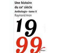 Raymond Aron – Une histoire du XXe siècle : Anthologie – Tome 2 – Perrin – Poche