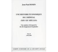 Une histoire économique de l'hôpital (XIXe XXe siècle) Une analyse retrospective du developpement hospitalier - tome ii (1946-2009) - CHSSCOMITE D'HISTOIR - Com.histoire Securite Sociale - broché - Et