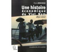 Une Histoire Économique Du Viet Nam - La Palanche Et Le Camion 1850-2007