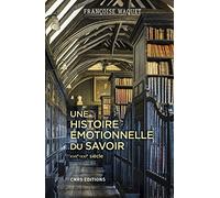Une histoire émotionnelle du savoir