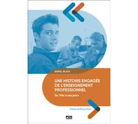 Une histoire engagée de l'enseignement professionnel de 1984 à nos jours Daniel Bloch (Auteur)