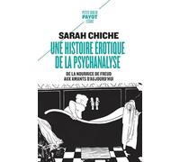 Une histoire érotique de la psychanalyse: De la nourrice de Freud aux amants d'aujourd'hui