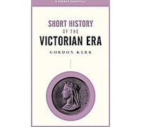 Une histoire essentielle de l'ère victorienne en poche