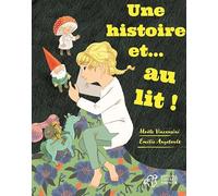 Une histoire... et au lit ! Une histoire... et debout !