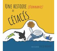 Une Histoire (étonnante) de Cétacés