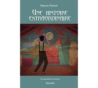 Une histoire extraordinaire