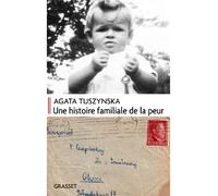 Une histoire familiale de la peur - Agata Tuszynska - Grasset - broché - Roman