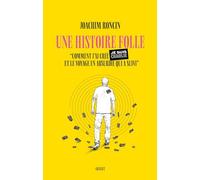 Une histoire folle: Comment j'ai créé JE SUIS CHARLIE et le voyage en absurdie qui a suivi