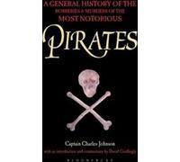 Une histoire générale des pillages et des meurtres des pirates les plus notoires par