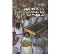 Une histoire globale de la vanille Eric Thomas Jennings (Auteur)