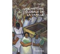 Une histoire globale de la vanille - Eric Thomas Jennings - Cnrs Eds - broché - Essai
