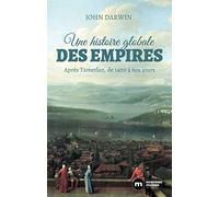 Une histoire globale des empires: Après Tamerlan, de 1400 à nos jours