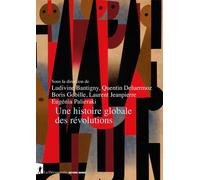 Une histoire globale des révolutions - Ludivine Bantigny - La découverte - broché - Essai