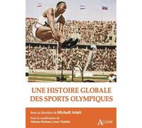 Une histoire globale des sports olympiques - Michaël Attali - Atlande Eds - broché - Guide