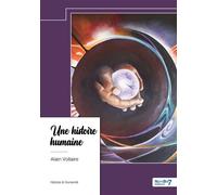 Une histoire humaine Histoire & Humanité - Alain Vollaire - Nombre 7 - broché - Essai