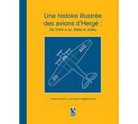 Une histoire illustrée des avions d'Hergé: De Tintin à Jo, Zette et Jocko