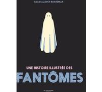 Une Histoire Illustrée Des Fantômes