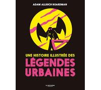 Une histoire illustrée des légendes urbaines