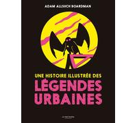 Une histoire illustrée des légendes urbaines - Adam Allsuch Boardman - La Martiniere Jeunesse - cartonné - Contes et légendes jeunesse