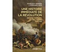 Une histoire immédiate de la Révolution - Antoine Barnave, textes choisis, 1790-1792