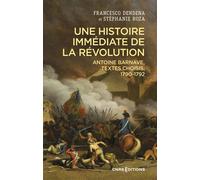 Une histoire immédiate de la Révolution - Antoine Barnave, textes choisis, 1790-1792