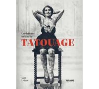 Une histoire inedite du tatoua - Matt Lodder - Pyramyd - relié - Beau livre