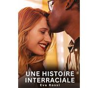 Une Histoire Interraciale: Nouvelles Érotiques de Sexe Tabou pour Adultes