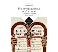 Une histoire juridique de l'Occident (IIIe-IXe siècle): Le droit et la coutume