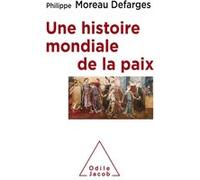 Une histoire mondiale de la paix Philippe Moreau Defarges (Auteur)