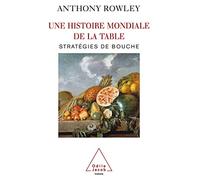 Une Histoire Mondiale De La Table - Stratégies De Bouche