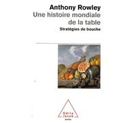 Une histoire mondiale de la table: Stratégies de bouche