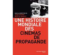 Une histoire mondiale des cinémas de propagande
