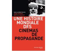 Une histoire mondiale des cinémas de propagande - BERTIN MAGHIT-J - Nouveau Monde Eds - broché - Essai