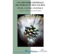 Micheline Carino – Une histoire mondiale des perles et des nacres – Pêche, culture, commerce