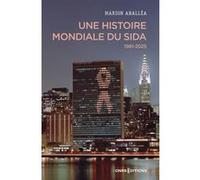 Une histoire mondiale du sida (1981-2025) Marion Aballéa (Auteur)