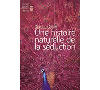 Une histoire naturelle de la séduction