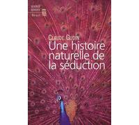 Une Histoire Naturelle De La Seduction