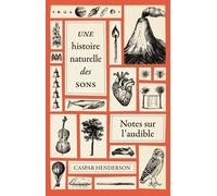Une Histoire Naturelle Des Sons - Notes Sur L'audible