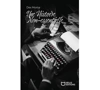 Une Histoire Non essentielle - Dex Morna - Hello - broché - Roman