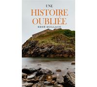 Une histoire oubliée - René Suillaud - Le Lys Bleu - broché - Roman