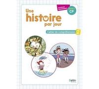Une histoire par jour - Cahier 2 Pascale Bézu (Auteur), Claudine Meyer (Auteur), Laetitia Fischer (Auteur)