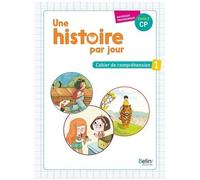 Une Histoire Par Jour Cp - Cahier De Compréhension 1
