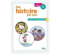 Une Histoire Par Jour Cp - Cahier De Compréhension 2