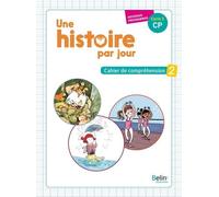 Une Histoire Par Jour Cp - Cahier De Compréhension 2