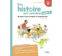 Une histoire par semaine cycle 2 (CE1-CE2): 68 séances pour enseigner la compréhension