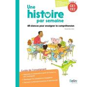 Une histoire par semaine cycle 2 (CE1-CE2): 68 séances pour enseigner la compréhension