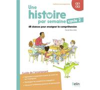 Une histoire par semaine cycle 2 (CE1-CE2) 68 séances pour enseigner la compréhension - Pascale Bézu - Belin Éducation - broché - Scolaire / Universitaire
