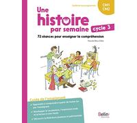 Une Histoire Par Semaine Cycle 3 Cm1-Cm2 - 72 Séances Pour Enseigner La Compréhension - Guide De L'enseignant