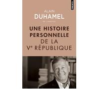 Une histoire personnelle de la Ve République - Alain Duhamel - Points - Poche - Récit